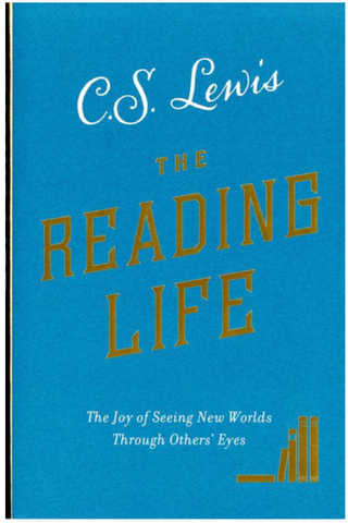 The Reading Life C.S. Lewis