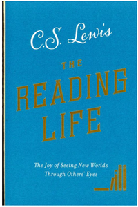 The Reading Life C.S. Lewis